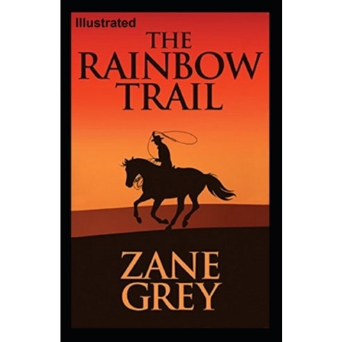 The Rainbow Trail Illustrated Paperback, Independently Published, English, 9798709544833