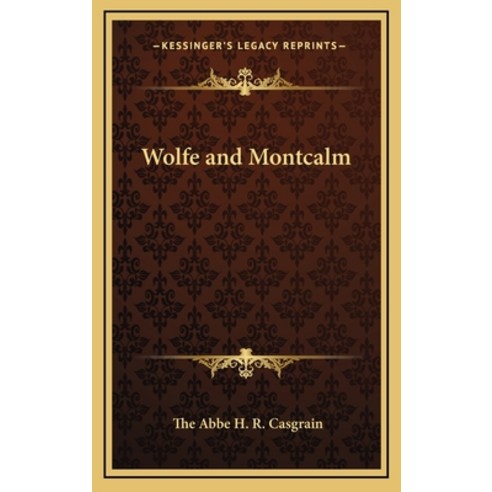 (영문도서) Wolfe and Montcalm Hardcover, Kessinger Publishing, English, 9781163342640