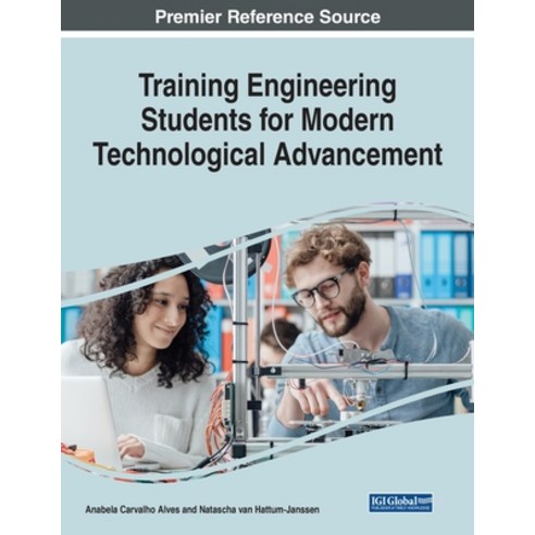 (영문도서) Training Engineering Students for Modern Technological Advancement Paperback, Engineering Science Reference, English, 9781799888178