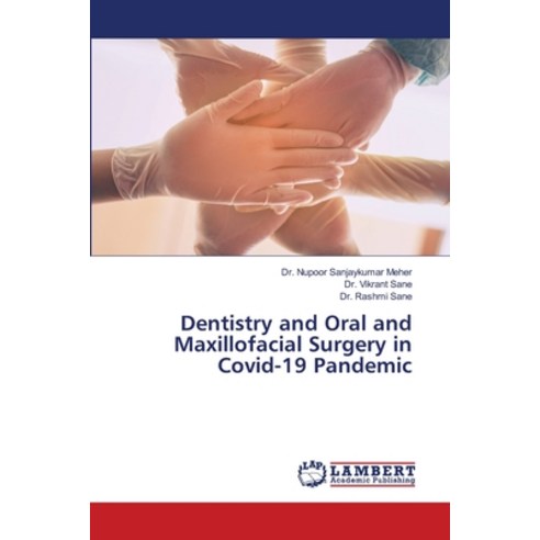 (영문도서) Dentistry and Oral and Maxillofacial Surgery in Covid-19 Pandemic Paperback, LAP Lambert Academic Publis..., English, 9786206160502