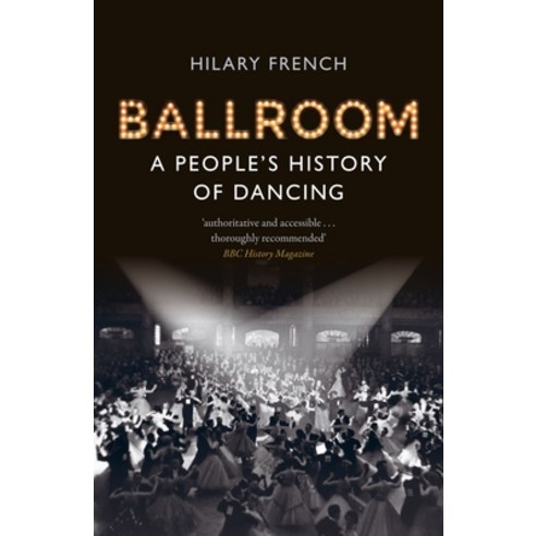 (영문도서) Ballroom: A People''s History of Dancing Paperback, Reaktion Books, English, 9781789149999