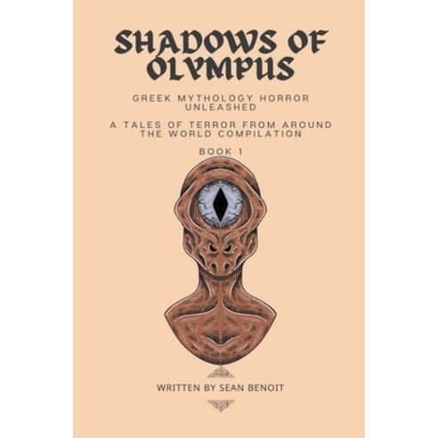 (영문도서) Shadows of Olympus: Greek Mythology Horror Unleashed Paperback, Sean Benoit, English, 9798215142110