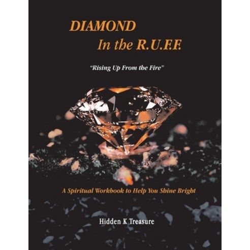 (영문도서) Diamond in the R.U.F.F.: Rising Up from the Fire Paperback, Bookbaby, English, 9781098398590