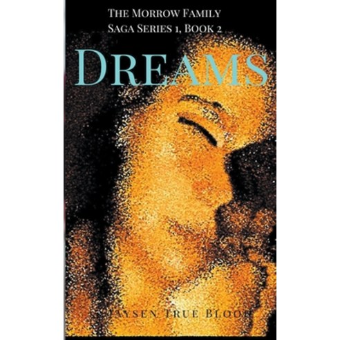 The Morrow Family Saga Series 1: 1950s Book 2: Dreams Paperback, Jaysen True Blood