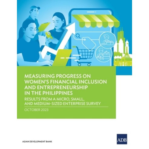 (영문도서) Measuring Progress on Women''s Financial Inclusion and Entrepreneurship in the Philippines: Re... Paperback, Asian Development Bank, English, 9789292703530