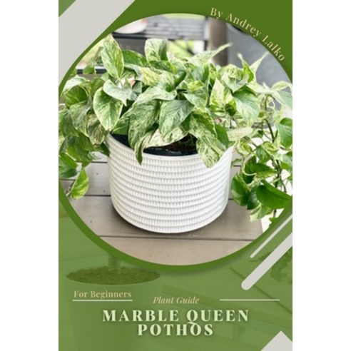 (영문도서) Marble Queen Pothos: Plant Guide Paperback, Independently Published, English, 9798391416166