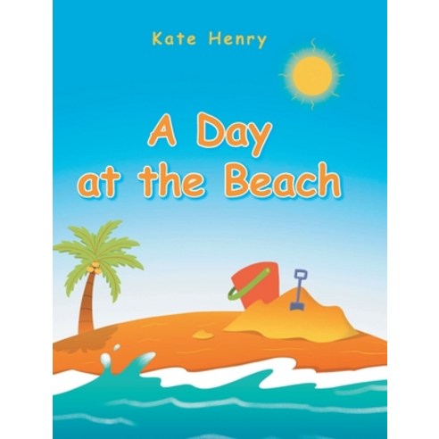 (영문도서) A Day at the Beach Hardcover, Christian Faith Publishing,..., English, 9781098067182