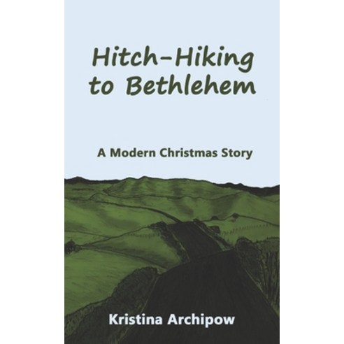 (영문도서) Hitch-Hiking to Bethlehem Paperback, Independently Published, English, 9781731213730