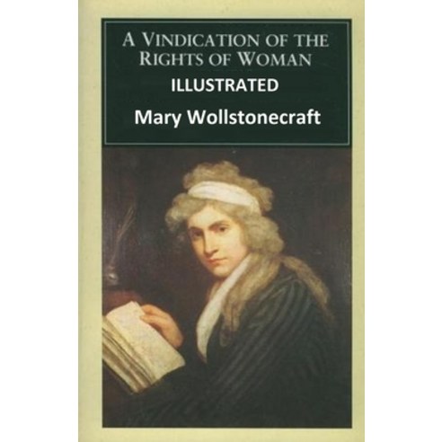 A Vindication of the Rights of Woman Illustrated Paperback, Independently Published, English, 9798580702155