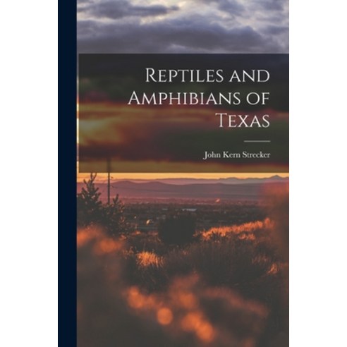 (영문도서) Reptiles and Amphibians of Texas Paperback, Legare Street Press, English, 9781016063982