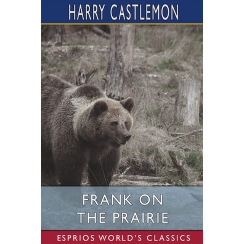 (영문도서) Frank on the Prairie (Esprios Classics) Paperback, Blurb, English, 9798210131881