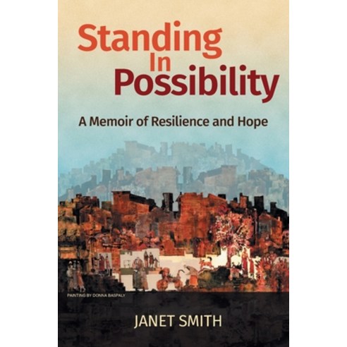 (영문도서) Standing in Possibility: A Memoir of Resilience and Hope Paperback, FriesenPress, English, 9781039150126