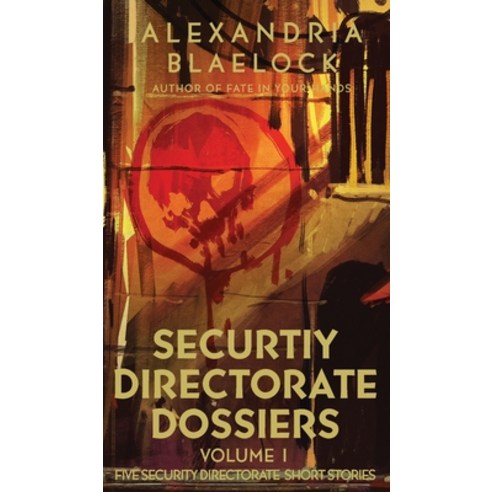 (영문도서) Security Directorate Dossiers: Volume 1 Hardcover, Bluemere Books, English, 9781922744708