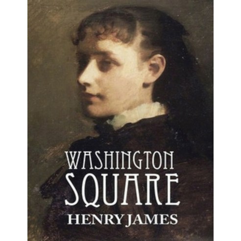 (영문도서) Washington Square (Annotated) Paperback, Independently Published, English, 9798506082484