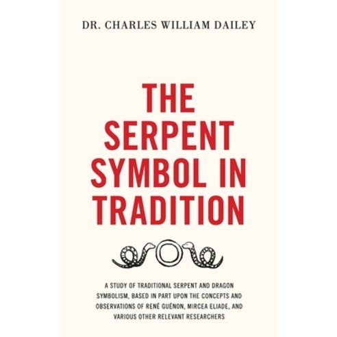 (영문도서) The Serpent Symbol in Tradition Paperback, Arktos Media Ltd., English, 9781914208683
