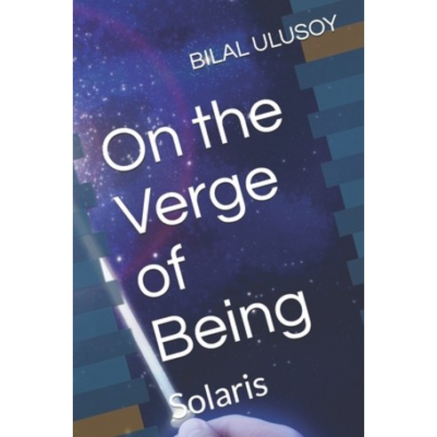 On the Verge of Being: Solaris Paperback, Independently Published