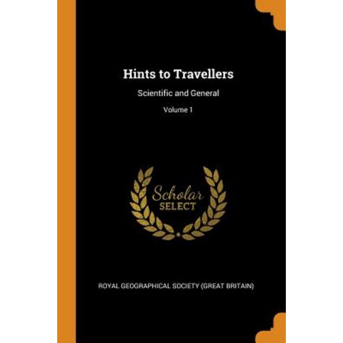(영문도서) Hints to Travellers: Scientific and General; Volume 1 Paperback, Franklin Classics, English, 9780342179770