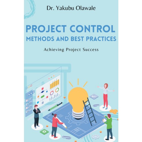 (영문도서) Project Control Methods and Best Practices: Achieving Project Success Paperback, Business Expert Press, English, 9781637422991