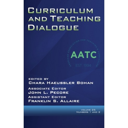 (영문도서) Curriculum and Teaching Dialogue Volume 25 Numbers 1 & 2 2023 Hardcover, Information Age Publishing, English, 9798887303659