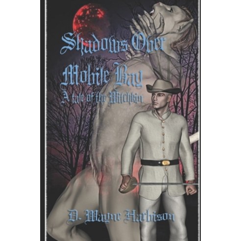 (영문도서) Shadows Over Mobile Bay: A Tale of the Witchkin Paperback, Independently Published, English, 9798617467514