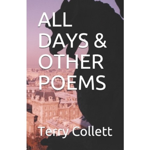 All Days & Other Poems Paperback, Independently Published