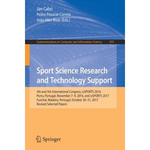 Sport Science Research and Technology Support: 4th and 5th International Congress Icsports 2016 Po... Paperback, Springer