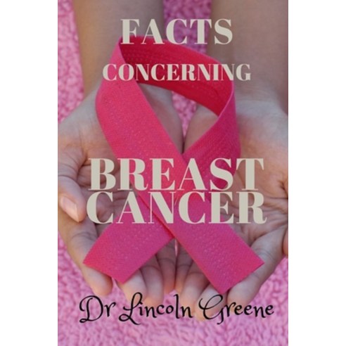 (영문도서) Facts Concerning Breast Cancer Paperback, Independently Published, English, 9798367039795