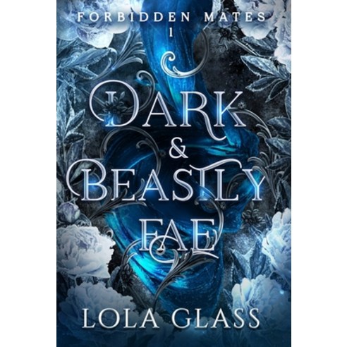 (영문도서) Dark & Beastly Fae Hardcover, Glass Publishing, English, 9781088221945