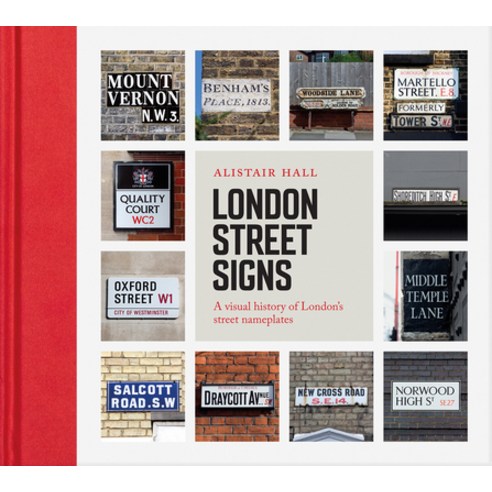 London Street Signs: A Visual History of the Signs That Tell Us Where We Are Hardcover, Batsford