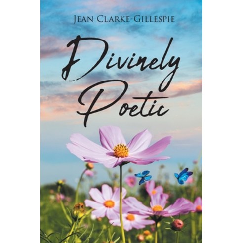 (영문도서) Divinely Poetic Paperback, Page Publishing, Inc., English, 9781662451362