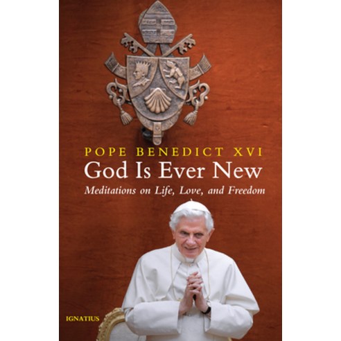 (영문도서) God Is Ever New: Meditations on Life Love and Freedom Hardcover, Ignatius Press, English, 9781621646525