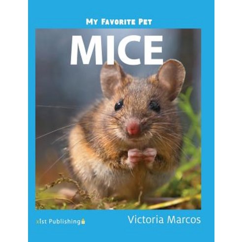 My Favorite Pet: Mice Hardcover, Xist Publishing, English, 9781532410840