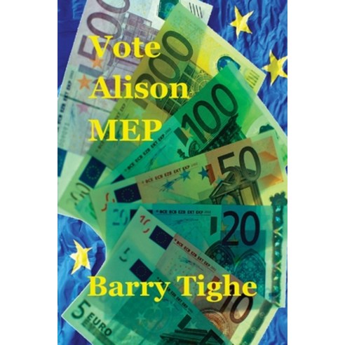 (영문도서) Vote Alison MEP: The Great European Swindle Paperback, Can Write Will Write, English, 9780956302854