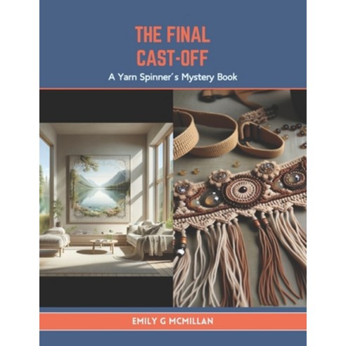 (영문도서) The Final Cast-Off: A Yarn Spinner''s Mystery Book Paperback, Independently Published, English, 9798878398916