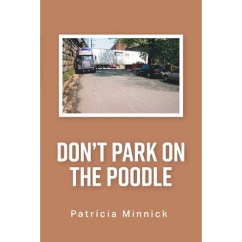 (영문도서) Don''t Park on the Poodle Paperback, FriesenPress, English, 9781525595981