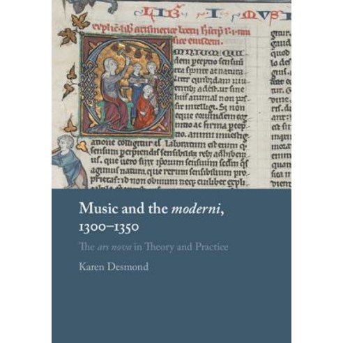 Music and the Moderni 1300-1350: The Ars Nova in Theory and Practice Hardcover, Cambridge University Press, English, 9781107167094