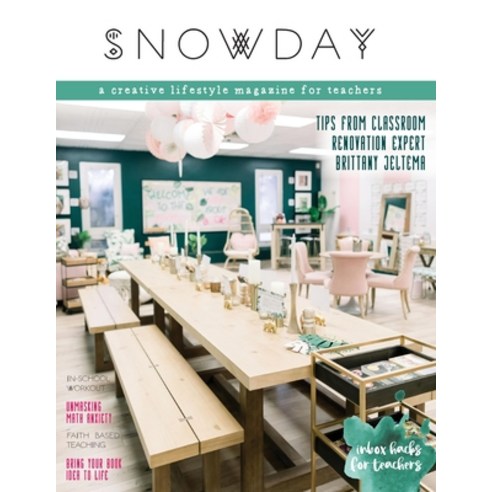 SNOWDAY - a creative lifestyle magazine for teachers: Issue 4 Paperback, Math Giraffe, LLC, English, 9781733335454