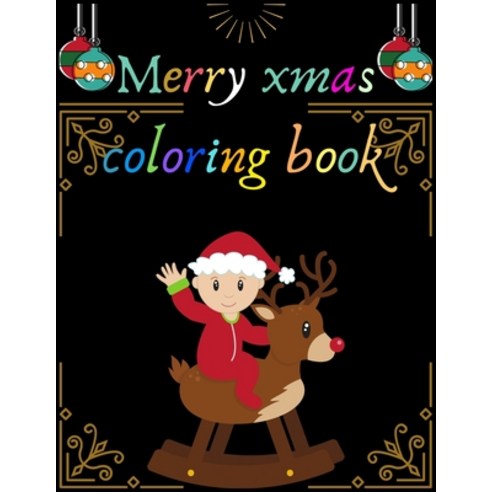 Merry Xmas Coloring Book: A Coloring Book for Adults Featuring Beautiful Winter Florals Festive Orn... Paperback, Independently Published, English, 9798698304371