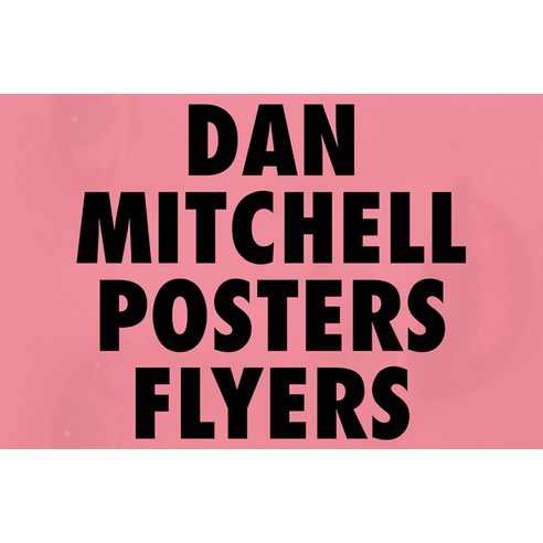 Dan Mitchell: Posters and Flyers Paperback, Patrick Frey Edition, English, 9783907236178