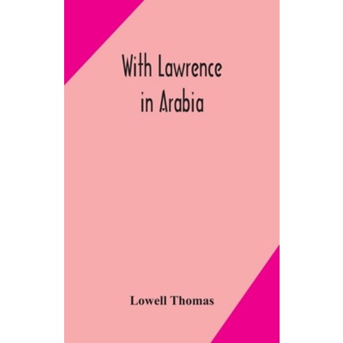 With Lawrence in Arabia Hardcover, Alpha Edition