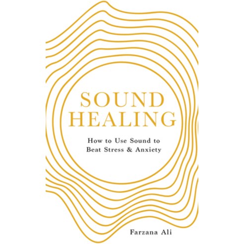 (영문도서) Sound Healing: How to Use Sound to Beat Stress and Anxiety Paperback, Watkins Publishing, English, 9781786787644