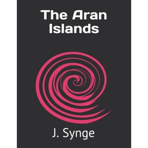 The Aran Islands Paperback, Independently Published, English, 9798725136050