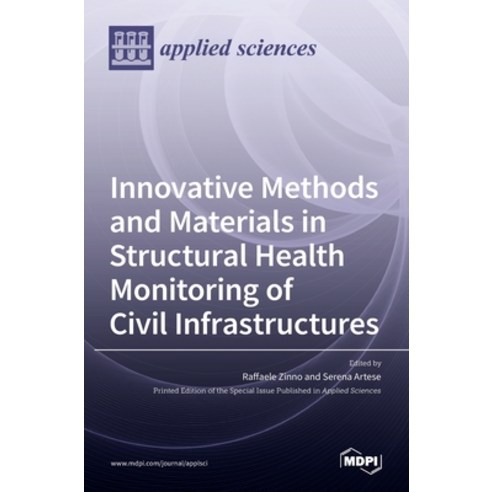 (영문도서) Innovative Methods and Materials in Structural Health Monitoring of Civil Infrastructures Hardcover, Mdpi AG, English, 9783036507545
