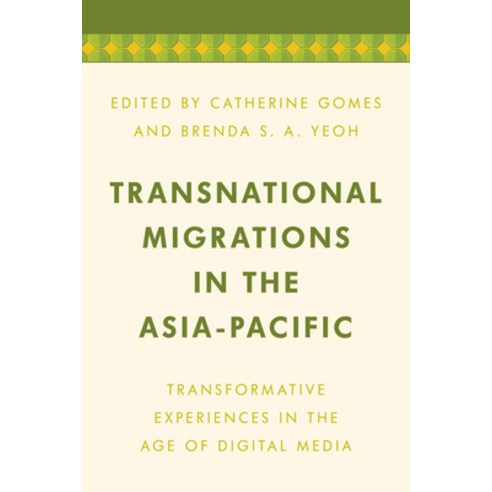 (영문도서) Transnational Migrations in the Asia-Pacific: Transformative Experiences in the Age of Digita... Paperback, Rowman & Littlefield Publis..., English, 9781786616432