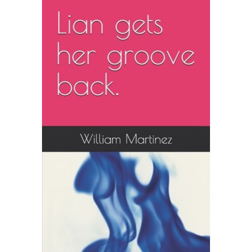 Lian gets her groove back. Paperback, Independently Published, English, 9798738126161