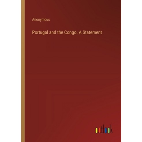 (영문도서) Portugal and the Congo. A Statement Paperback, Outlook Verlag, English, 9783385336315