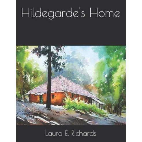 Hildegarde''s Home Paperback, Independently Published, English, 9798580940724