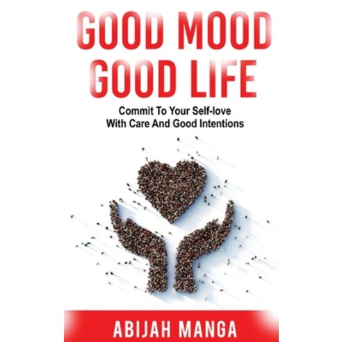 (영문도서) Good Mood Good Life Hardcover, Mib Consulting LLC, English, 9781958851012