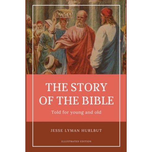 (영문도서) Hurlbut''s story of the Bible: Easy to Read Layout - Illustrated in BW Paperback, Fv Editions, English, 9791029912122