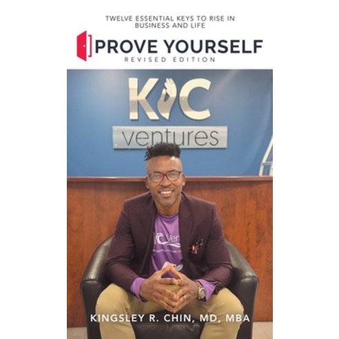(영문도서) Prove Yourself: Twelve Essential Keys to Rise in Business and Life Hardcover, Archway Publishing, English, 9781665738972